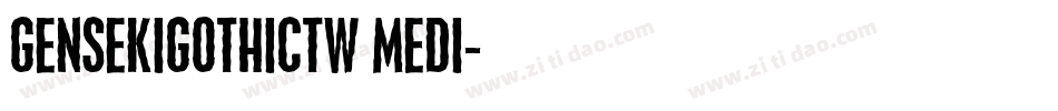 GenSekiGothicTW Medi字体转换